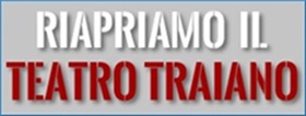RIAPRIAMO IL TEATRO TRAIANO